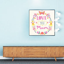 Load image into Gallery viewer, Full Diamond Painting kit | &#39;LOVE YOU MUM&#39;
